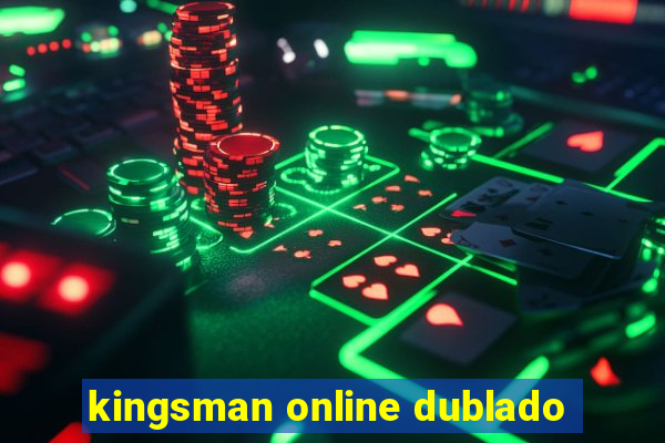 kingsman online dublado